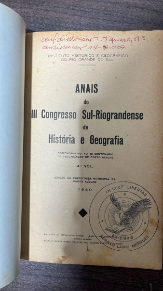 Anais do III Congresso Sul-Riograndense de História e Geografia, Edição Comemorativa do Bi-centenário da Colonização de Porto Alegre, Volume Quatro, Publicado em 1940. Obra Rara em Papel com Marcas do