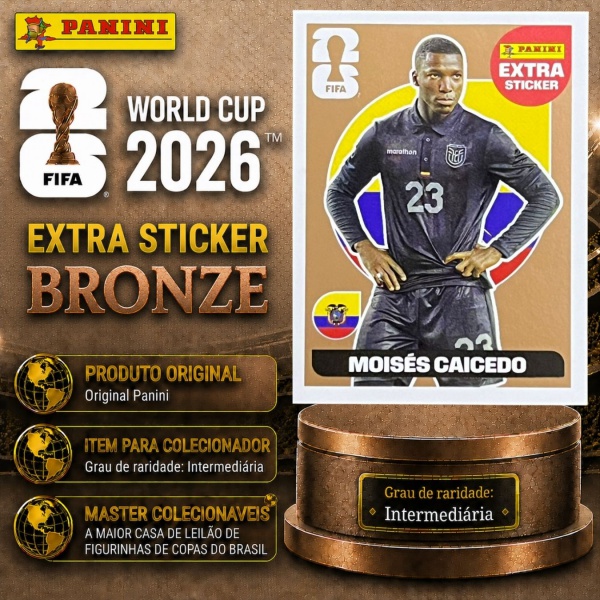 2026 - EXTRA LEGEND BRONZE - MOISES CAICEDO (Equador) -