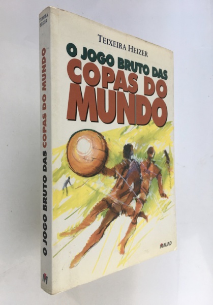 O Jogo Bruto das Copas do Mundo