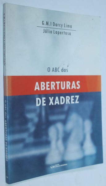 Livro O ABC das Aberturas de Xadrez GM Darcy e MN Lapertosa: Excelentes  sugestões aprofundadas para um repertório sólido e consistente - A lojinha  de xadrez que virou mania nacional!