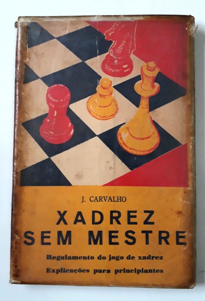 Livro: Xadrez sem Mestre - J. Carvalho