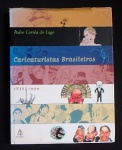 LIVRO - Pedro Corrêa do Lago - Caricaturistas Brasileiros 1836/1999 - Edição 1999 com 215p.