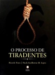 O PROCESSO DE TIRADENTES - RICARDO TOSTO - PAULO GUILHERME M. LOPES - CONJUNTO EDITORIAL - 240 pags.