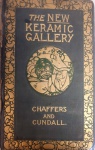 THE NEW KERAMIC GALLERY - CHAFFERS AND CUNDALL - LONDON: REEVES AND TURNER, 1926. VOL II/2. 686 PG.