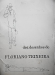 Floriano Teixeira - Dez Desenhos - Pasta Cultrix -  editada em 1977, somente 1.000 exemplares , sendo este exemplar de nº  0022, com 10 Gravuras assinadas na chapa.