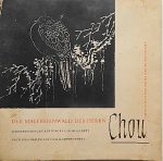 Der Malereienwald Des Herrn CHOU - Steinabreibungen Aus Dem 16. Jahrhundert Nach Originalen (A floresta de pintura do Senhor CHOU - Stone rubbings do século 16 depois de originais) - Livro em alemão editado em 1957, com 32 páginas ricamente ilustradas.