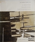 A Gravura Brasileira Contemporânea - José Roberto Teixeira Leite - Livro editado em 1965, com 70 páginas ricamente ilustradas.