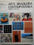 Arte Brasileira Contemporânea - Roberto Pontual - Livro de capa dura editado em 1976, com 468 páginas ricamente ilustradas. Obras de artistas que se destacaram nas décadas de 1920, 1930, 1940, 1950 e 1960.