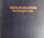 O Brasil Por Seus Artistas - Brazil Through its Artists - Walmir Ayala - Livro de capa dura com 212 páginas ricamente ilustradas.