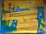 25 ANOS 1980-2005 : MOVIMENTO NEGRO NO BRASIL, JANUÁRIO GARCIA, FUNDAÇÃO CULTURAL PALMARES, 2008, 176 P.