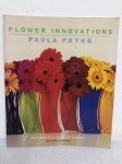 FLOWER INNOVATIONS - PAULA PRYKE. 191 PG.