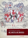Anita Malfatti - A narrativa tem início na exposição de 1917 de Anita Malfatti e avança, de forma linear, até a inauguração do Museu de Arte Moderna de São Paulo, no final da década de 1940. Livro em Formato - 26x19