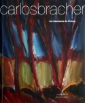 Carlos Bracher - Um Resistente da Pintura - Retrospectiva da produção de mais de 50 anos do artista. Sem aderir a nenhum movimento vanguardista, com propostas de utilização de novas ferramentas, Bracher permaneceu fiel ao uso de telas, tintas, pincéis e cores - Formato: 28x23cm, Amplamente ilustrado, 107 páginas.