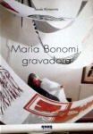 Maria Bonomi, gravadora. A artista é gravadora, escultora, pintora, muralista, figurinista e cenógrafa, tem nas gravuras sua marca registrada. Algumas de suas obras estão espalhadas por São Paulo, como o painel "Futura Memória", de 1989, parte do acervo do Memorial da América Latina. Capa dura, formato 29 x 22 cm, ilustrado, 139 páginas