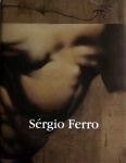 Sérgio Ferro. O livro retrata a vida e a obra de um dos maiores nomes da arte brasileira, editado pela galeria Simões de Assis. Obra em capa dura, amplamente ilustrada em 176 páginas de papel couché, medidas 30 x 24 cm