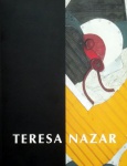 Teresa Nazar. Livro catálogo Com a curadoria de Myrine Vlavianos, a Obra apresenta obras que fazem parte da produção artística da vanguarda paulista dos anos 60 e que são pouco conhecidas do público de hoje, devido ao encerramento prematuro da carreira da artista. Estes trabalhos tiveram grande impacto em sua época, principalmente quanto ao uso inovador de materiais: Teresa pintava com chapas de ferro e alumínio, gesso, telas de arame, sisal, resina de poliéster, parafusos, plásticos, tecidos, além de objetos encontrados em depósitos de sucata. Obra amplamente ilustrada, 64 páginas em papel couché, medidas 28 x 22 cm.