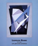 LEOPOLDO RAIMO - 1912- 2001 - Um Percurso Artístico - catálogo de exposição realizada na Pinacoteca em 2009, ricamente ilustrado, formato: 28 X 22 cm, 112 páginas.