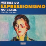 Mestres do Expressionismo no Brasil - Coleção do MASP - portinari, Di Cavalcanti, Lasar Segal, Anita Malfatti, Flávio de Carvalho e De Fiori estão presentes nesta obra que aborda o caráter da brasilidade na arte nacional - Livro em formato 23,5x23,5cm, ilustrado, 71 páginas