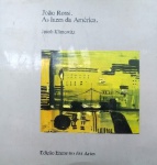 João Rossi As Luzes da América". Texto: Jacob Klintowitz. Edições Encontro das Artes 1983. Obra com capa dura, fartamente ilustrada, 100 páginas, com excelente texto sobre o artista plástico.