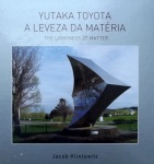 Yutaka Toyota. É um artista plástico de renome internacional, pintor, gravurista, designer, escultor, com mais de 50 anos de carreira, é proprietário em inúmeros países, suas obras participam das mais importantes coleções e museus de todo o mundo, em locais de ge executou mais de 100 monumentos. O livro retrata a vida e obra do artista. Obra amplamente ilustrada em capa dura, 160 páginas de papel couché, medidas 31 x 31 cm.