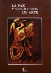 Museu Nacional de Arte em La paz. Este museu tem uma grande variedade de pinturas que datam do período vice-real para a era moderna. Pintores famosos como Cecilio Guzmán de Rojas, Melchor Pérez de Holguín ou escolas como La Pacea e La Potosina são representados com obras de grande qualidade artística. Livro em capa dura, amplamente ilustrado, 145 páginas em papel couché, medidas 31 x 22 cm