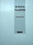Os novos Viajantes. textos de Jacob Klintowitz, edição SESC, 159 páginas, Capa dura, a obra retrata aos principais artistas viajantes da época: Siron Franco, Kracberg, Maria Bonomi, entre outros. Medidas 30 x 23 cm.