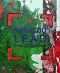 Geraldo Leão -  Pretérito Presente - Catálogo Expográfico da mostra no Museu Municipal de Arte de Curitiba - 2014 - Curadoria de Cristiane Silveira - Formato 30 x 25 cm - 75 páginas