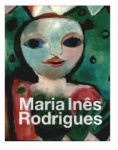 Maria Inês Rodrigues - Livro catálogo das obra da artista que abrange pinturas, gravuras, esculturas e desenhos - Formato 30 x 24 cm - 128 páginas.
