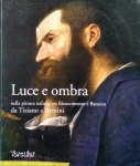 Luce e Ombra. Nella pittura italiana tra Rinascimento e Barocco da Tiziano a Bernini. 208 pp. 28 x 24 cm.Catálogo da Exposição no Paço Imperial Brasileiro no Rio de Janeiro de 4 de Maio a 8 de Junho de 2006. Bilíngue português & italiano. Inteiramente ilustrado a cores.
