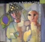 Luiz Carlos de Andrade Lima - O Encontro da Vida com a Arte - Livro de referência que traz uma síntese da vida e obra do artista - Medidas 24 x 24 cm - 95 páginas - ilustrado