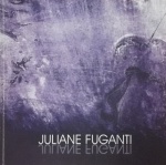 Juliane Fuganti - Livro catálogo com texto de Maria José Justino - 58 páginas - Ilustrado