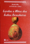 Lendas e Mitos dos Índio Brasileiros - Capa dura, amplamente ilustrado, medidas  32 x 23 cm, 63 páginas