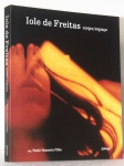 Iole de Freitas - Corpo/Espaço I org. Paulo Venâncio Filho I Editora Cobogó  272 páginas I novo