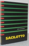 Sacilotto I texto crítico e biografia comentada Enock Sacramento I 120 páginas I capa dura, sobrecapa I possui dedicatória do autor