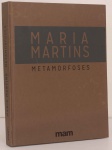 Maria Martins - Metamorfoses I textos Veronica Stigger, Milú Vilella I Museu de Arte Moderna de São Paulo I 324 páginas I Capa dura, novo, lacrado
