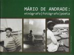 Mário de Andrade:  Etnógrafo, fotógrafo e poeta I texto Adrianne Firmo I catálogo editado por ocasião da mostra realizada na Caixa Cultural I 48 páginas