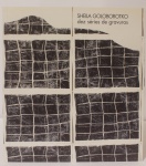 Sheila Goloborotko - Dez séries de gravuras I texto Felipe Chaimovich I Pinacoteca do Estado de São Paulo I 76 páginas
