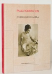 Paulo Roberto Leal - A Flexibilidade do Material I texto crítico  Ricardo Sardenberg I Ronie Mesquita Galeria I 95 páginas  I Capa dura