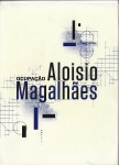 Aloísio Magalhães - Ocupação I textos João de Souza Leite, Mariana Lacerda e do artista I Itaú Cultural I 78 páginas
