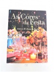 Livro - As cores da festa, por Antônio W. Neves da Rocha. Com 311 páginas.