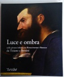 Livro " Luce e Ombra" della pintura italiana do Renascimento ao Barroco de Tiziano a Bernini. Livro com 207 páginas.