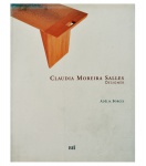 Claudia Moreira Salles - Designer. Autor: Adélia Borges. Editora Bei, 2005. Brochura, livro de design de móveis, ilustrado, 159 páginas, bom estado, seminovo