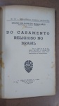 MAGALHAES, BRUNO DE ALMEIDA - DO CASAMENTO RELIGIOSO NO BRASIL, ** ANO 1937