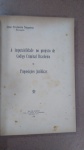 SIQUEIRA, JOSÉ PRUDENTE - A IMPUTABILIDADE NO PROJECTO DE CÓDIGO CRIMINAL BRASILEIRO E PREPOSIÇÕES JURÍDICAS, ANO 1936