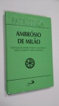 LIVRO: Ambrósio de Milão  - "Patrística", EDITORA pAULUS, ANO 1996. CAPA DURA EM BOM ESTADO!