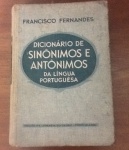Dicionario de sinônimo e antonino na língua portuguesa. de Francisco Fernandes, obra indispensável a pesquisadores.