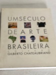 Livro um século de Arte Brasileira , Gilberto Chateaubriand
