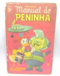 DISNEY - Antigo livro Manual do Peninha em capa dura da Editora Abril. Medindo aprox. 20cm de comprimento. Obs: marcas do tempo, tal como detalhes na capa e manchas nas bordas das páginas.