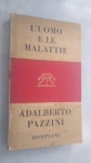 LIVRO: L'UOMO E LE MALATTIE , por ADALBERTO PAZZINI  Editore: BOMPIANI, MILANO (1948)