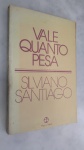 livro: Vale Quanto Pesa: Ensaios Sobre Questões Político-culturais , por Silviano Santiago**** estimada edição